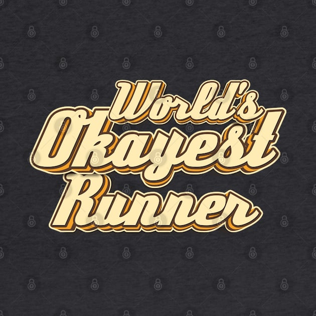 Worlds Okayest Runner typography by KondeHipe